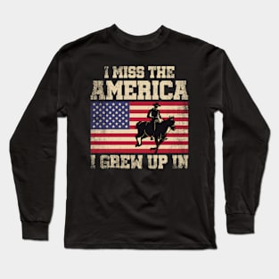 I Miss The America I Grew Up In American Flag Long Sleeve T-Shirt